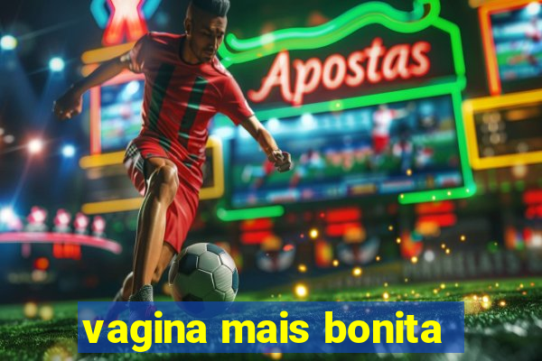 vagina mais bonita